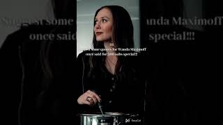 ⚠️ Attention please⚠️ Wanda Maximoff once said suggest some quotes