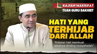 Hal inilah yang membuat Hati menjadi Tertutup dari MemandangNya II Tuan Guru Bakhiet