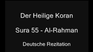 Der Heilige Koran - Sura 55 - Al-Rahman (Der Allerbarmer)