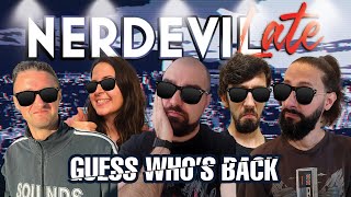 GUESS WHO'S BACK - Inizia la nuova stagione di Nerdevilate 😎