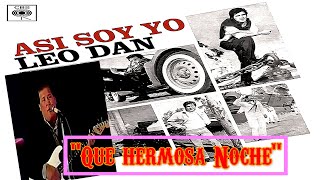 ♦ "QUE HERMOSA NOCHE" ♦ LEO DAN (LYRICS) ♦