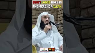 NEVER LOOSE HOPE IN THE MERCY OF ALLAH | MUFTI MENK