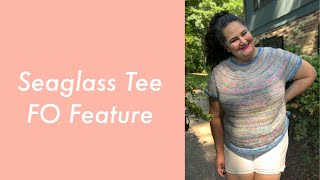 Seaglass Tee FO Feature by Felicity Yarn Studio Knitting Podcast