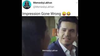 Impression gone wrong 😂😂 Dank Indian memes