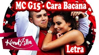 MC G15 - Cara Bacana - [LETRA]