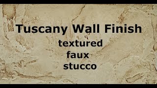 Tuscany Wall Finish:  textured faux Stucco