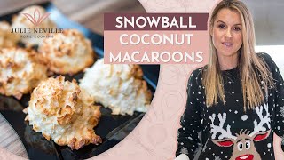 SNOWBALL COCONUT MACAROONS  by Home Cooking with Julie Neville