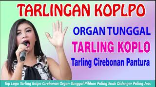 Tarling Cirebonan Koplo Terbaru 2020 | Tarling Koplo Organ Tinggal Terbaru 2020