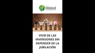 Vivir y Disfrutar de las Inversiones y no Depender de la Jubilación