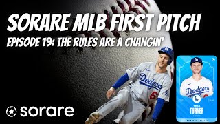 Sorare MLB First Pitch: Episode 19: The Rules, They Are A Changin'