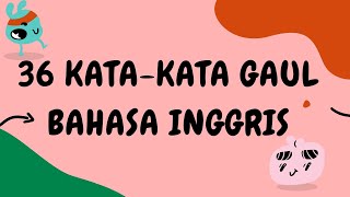 36 kata kata gaul bahasa Inggris dan terjemahannya