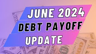 Debt Payoff Journey: June 2024 #debtfreejourney #budgeting  #financialsuccess