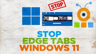 How to Stop Windows 11 From Showing Edge Tabs When You Use Alt Tab