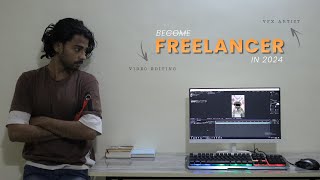 How to become a freelancer in 2024 ( w/ Editing & VFX )