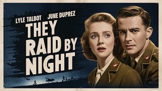 THEY RAID BY NIGHT (1942) Lyle Talbot, June Duprez & Victor Varconi | Drama, War | B&W