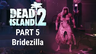 Dead Island 2 ไทย Part 5 Bridezilla