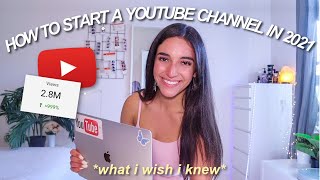 HOW TO START A SUCCESSFUL YOUTUBE CHANNEL IN 2021 *what I wish I knew before starting out*