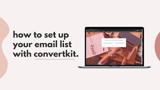 How To Set Up Your Email List with ConvertKit (easy email list setup)