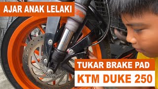 KTM DUKE 250 | TUKAR BRAKE PAD DUKE 200 250 390