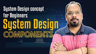 What are system design components?