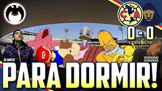 AMÉRICA 0-0 PUMAS | ¡PARTIDO CONTRA EL INSOMNIO! |¡ABURRIDISIMO! |  GOLES Y REACCIONES