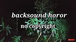 backsound musik horor ke 2 || no copyright musik seram