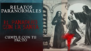 RELATOS PARANORMALES I El PANADERO CON LA SANTA