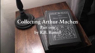 Collecting Arthur Machen, part one, by R.B. Russell