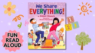 We Share Everything by Robert Munsch | children's read alouds, classroom books, kid's storytime book