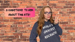 3 Questions To Ask About The ATS!