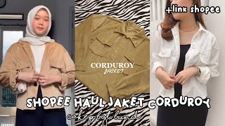 SHOPEE HAUL JAKET CORDUROY KEKINIAN WAJIB PUNYA RACUN TIKTOK