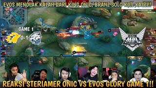 REAKSI STERIAMER ONIC VS EVOS GLORY GAME 1, NATAN BRANZ SOLO KILL ROGER KAIRI!! MPL ID S13!!!