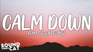 Rema, Selena Gomez - Calm Down (Lyrics)