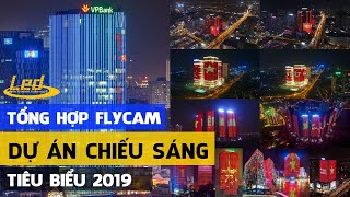 Flycam tổng hợp dự án chiếu sáng tiêu biểu của công ty Phú Thành năm 2019 | Phuthanh LED