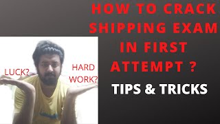 HOW TO CRACK ANY SHIPPING EXAM IN FIRST ATTEMPT? LUCK OR HARD WORK? | TIPS AND TRICKS