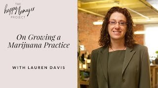 HLP034 - On Growing a Marijuana Law Practice with Lauren Davis