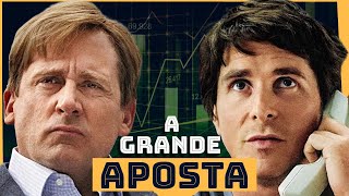 A GRANDE APOSTA: AS 7 PRINCIPAIS LIÇÕES DO FILME