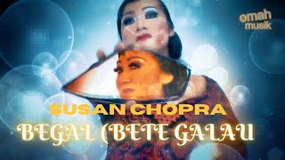 Susan Chopra - Aku BEGAL (Bete Galau) Official Video Clip