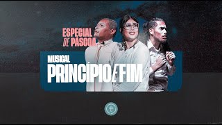 Especial de Páscoa - Princípio e Fim // 31.03.2024