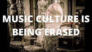 Music Culture is Being Erased (Discussion About Humanity)