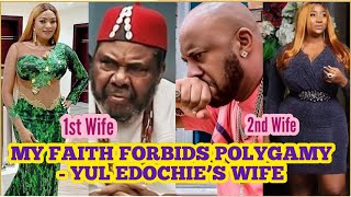 Yul Edochie's First Wife reject Polygamy