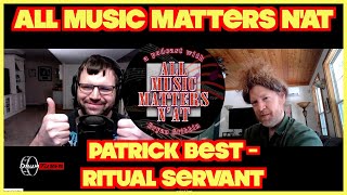 All Music Matters N'At - Patrick Best of Ritual Servant #interview #musician #christian #music