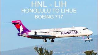 TRIP REPORT| HAWAIIAN AIRLINES BOEING 717 FROM HONOLULU, OAHU (HNL) TO LIHUE, KAUAI (LIH)