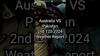 Weather Report for 2nd T20 2024 of Australia VS Pakistan #weather #t20 #ausvspak #cricket #shorts