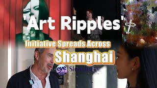 ‘Art Ripples’ initiative spreads across Shanghai