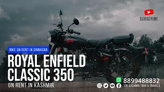 Bike rental in Srinagar / Royal Enfield Classic 350 | 8899488832 | Bike hire in Srinagar / Kashmir .