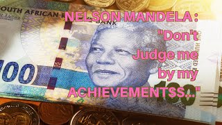 Nelson Mandela: Don't Judge me by my achievements..."