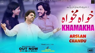 Khamakha By Arslan Chandu | (Official Video) New TikTok Viral 2024 | Trending Songs #Khamakha