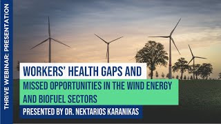 Worker Health Gaps & Missed Opportunities in Wind & Biofuel| Dr. Nektarios Karanikas |THRIVE Webinar