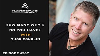 How Many Why's Do You Have? l Thor Conklin l Episode #587